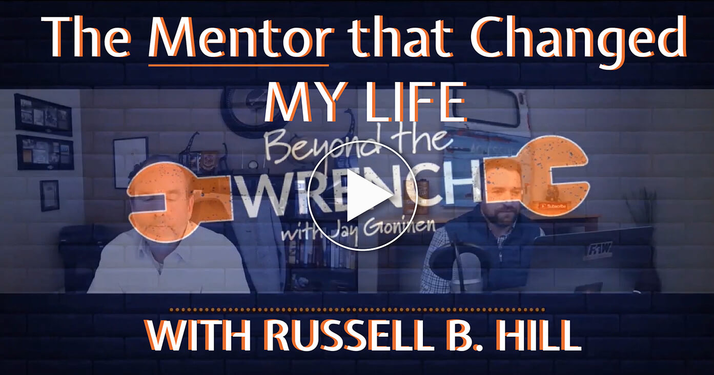 Jay Goninen speaks with Russell B. Hill about the mentor that changed his life on the Beyond the Wrench podcast!