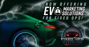 EV Marketing Solutions for Fixed Ops