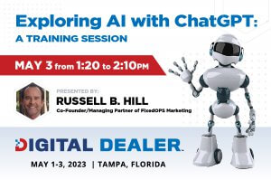 “Exploring AI with ChatGPT: A Training Session” is a Digital Dealer 2023 workshop session for understanding AI technologies like ChatGPT.